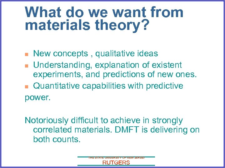 What do we want from materials theory? New concepts , qualitative ideas n Understanding,