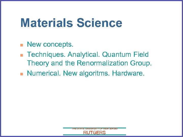 Materials Science n n n New concepts. Techniques. Analytical. Quantum Field Theory and the