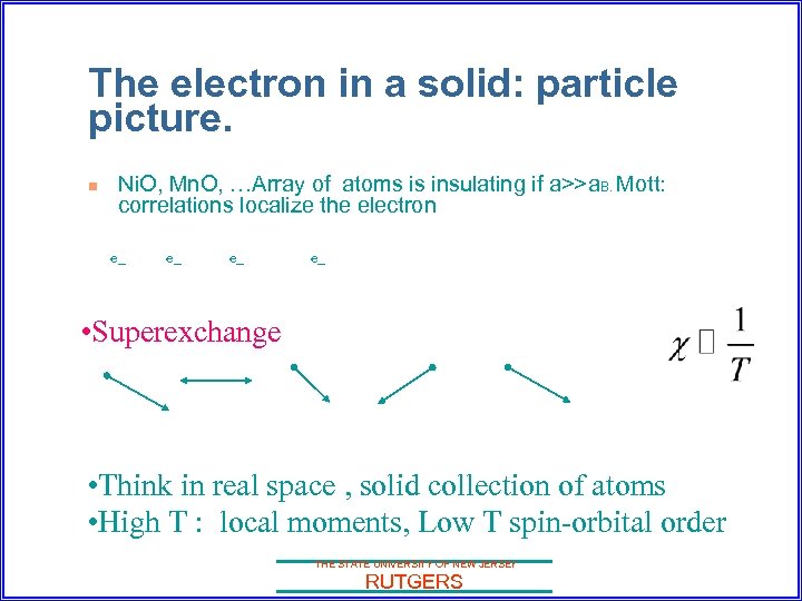 The electron in a solid: particle picture. n Ni. O, Mn. O, …Array of