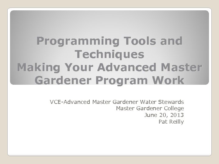 Programming Tools and Techniques Making Your Advanced Master Gardener Program Work VCE-Advanced Master Gardener