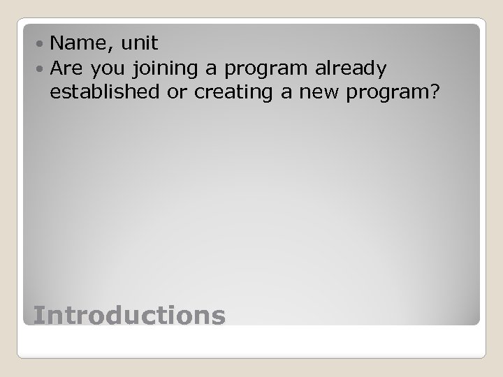 Name, unit Are you joining a program already established or creating a new program?