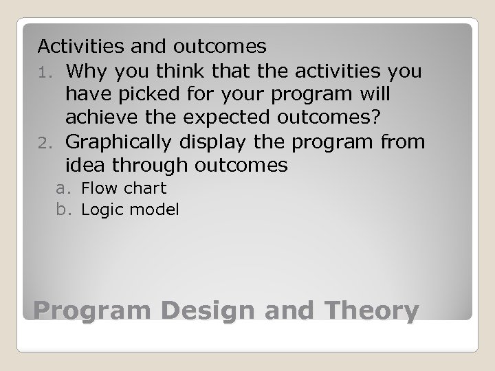 Activities and outcomes 1. Why you think that the activities you have picked for