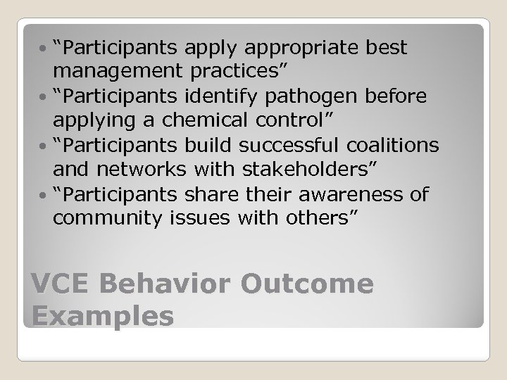“Participants apply appropriate best management practices” “Participants identify pathogen before applying a chemical control”