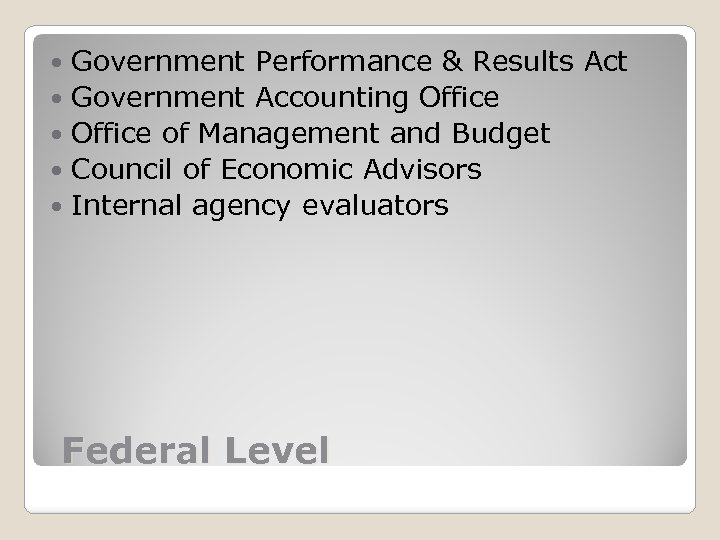 Government Performance & Results Act Government Accounting Office of Management and Budget Council of