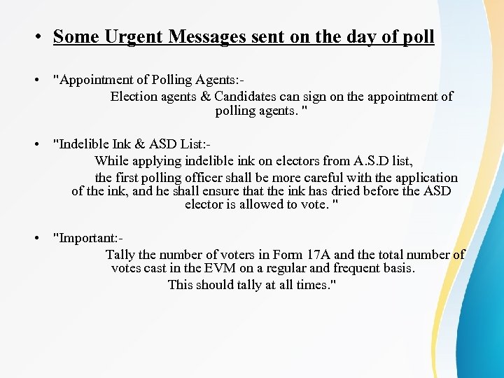  • Some Urgent Messages sent on the day of poll • "Appointment of