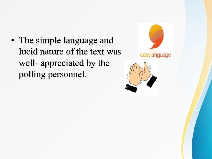  • The simple language and lucid nature of the text was well- appreciated