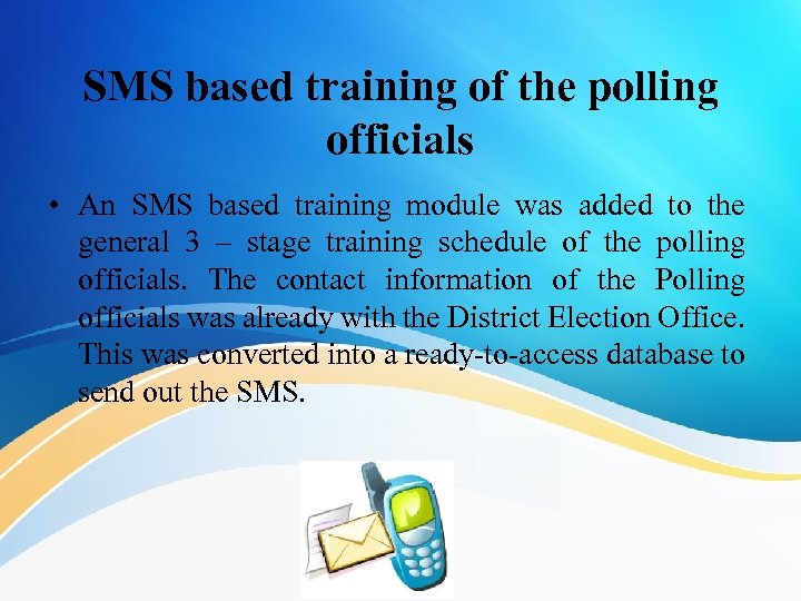 SMS based training of the polling officials • An SMS based training module was