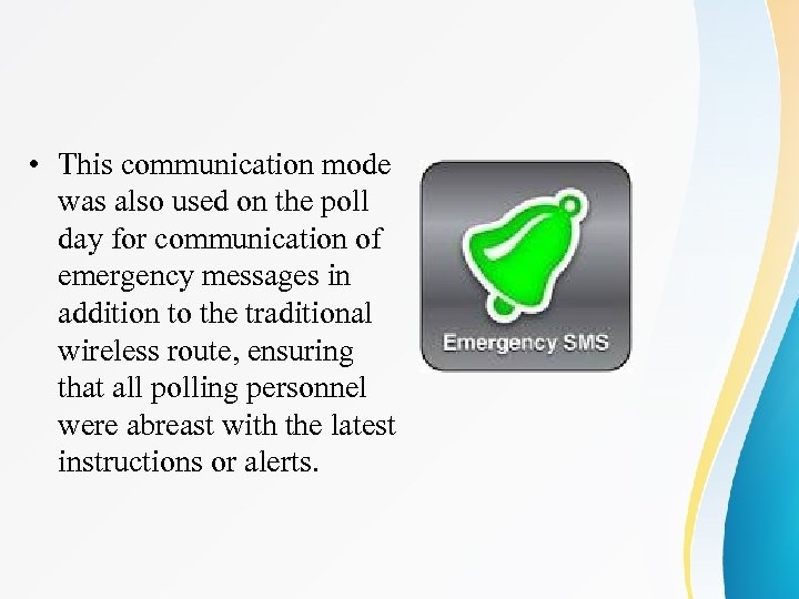  • This communication mode was also used on the poll day for communication