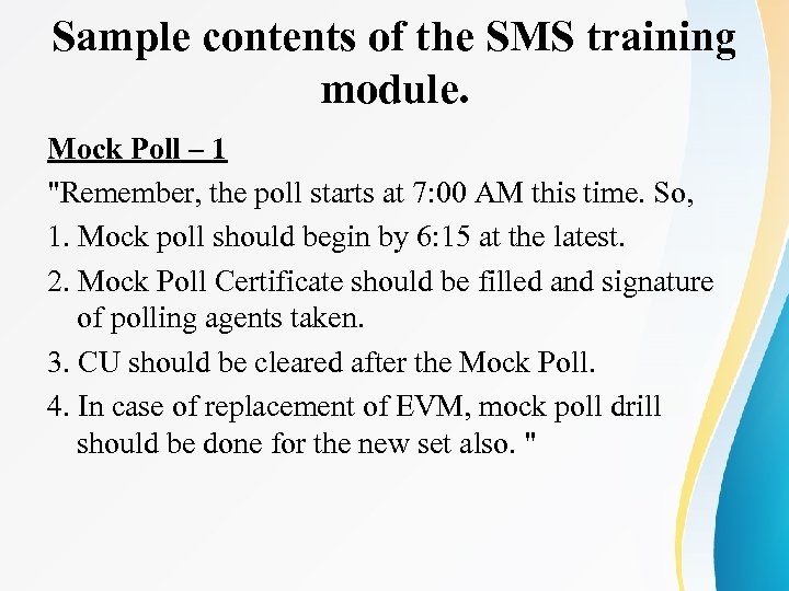 Sample contents of the SMS training module. Mock Poll – 1 "Remember, the poll