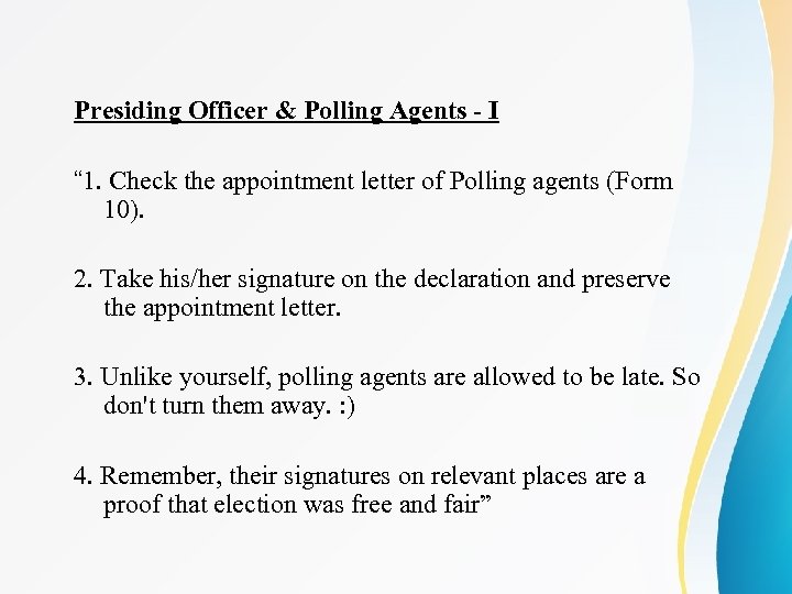Presiding Officer & Polling Agents - I “ 1. Check the appointment letter of