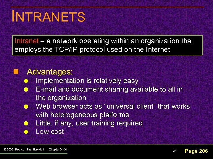 INTRANETS Intranet – a network operating within an organization that employs the TCP/IP protocol