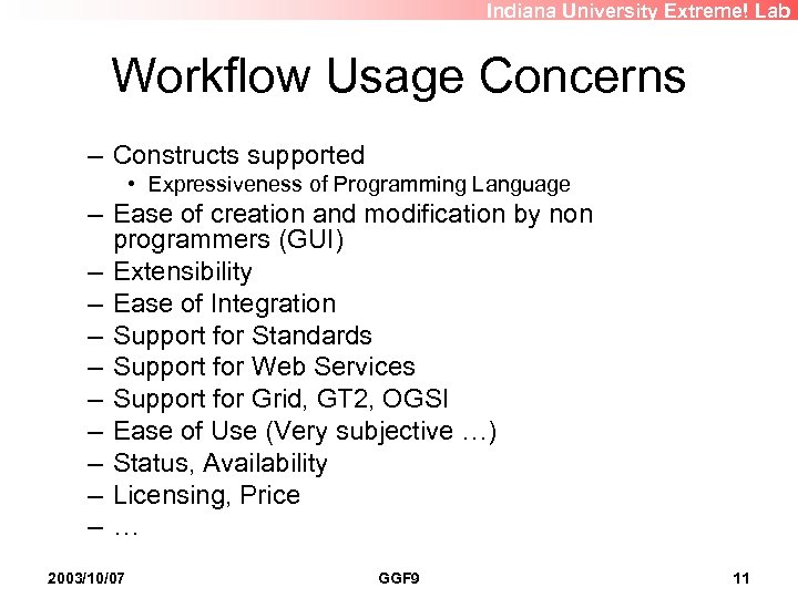 Indiana University Extreme! Lab Workflow Usage Concerns – Constructs supported • Expressiveness of Programming