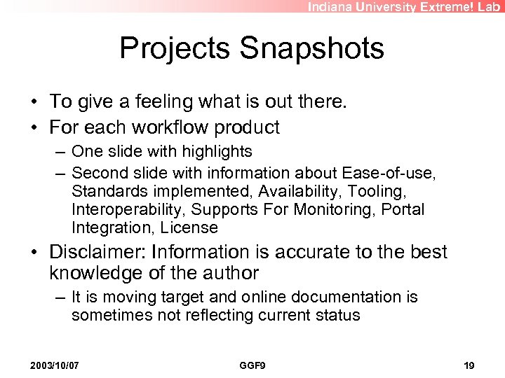 Indiana University Extreme! Lab Projects Snapshots • To give a feeling what is out