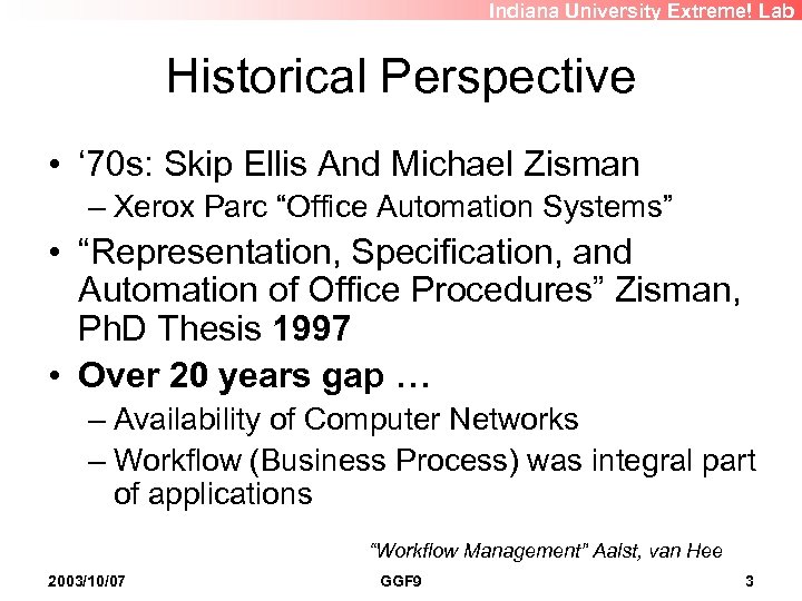 Indiana University Extreme! Lab Historical Perspective • ‘ 70 s: Skip Ellis And Michael