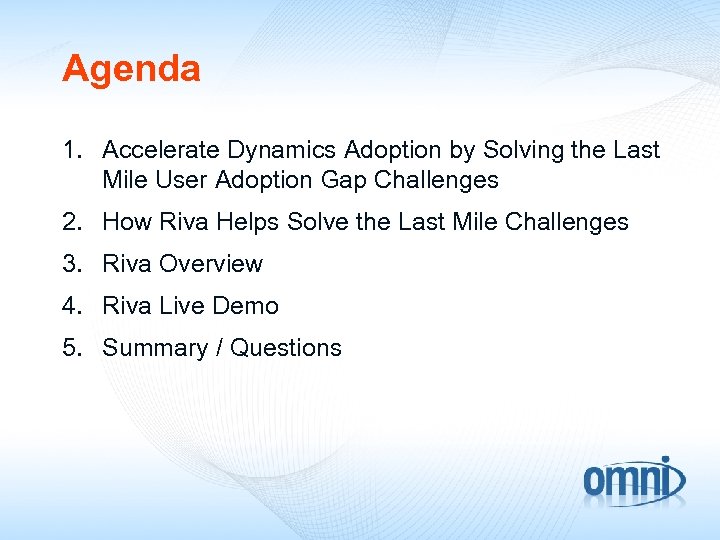 Agenda 1. Accelerate Dynamics Adoption by Solving the Last Mile User Adoption Gap Challenges