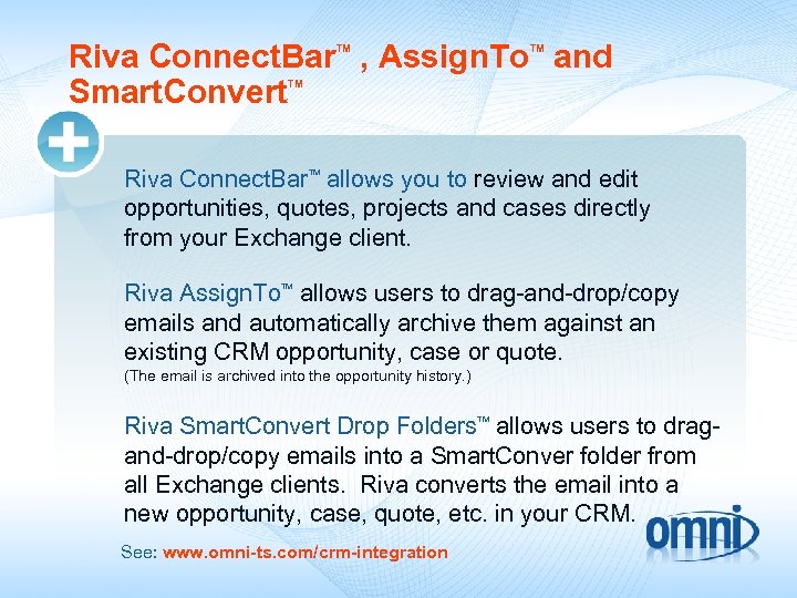 Riva Connect. Bar , Assign. To and Smart. Convert TM TM TM Riva Connect.