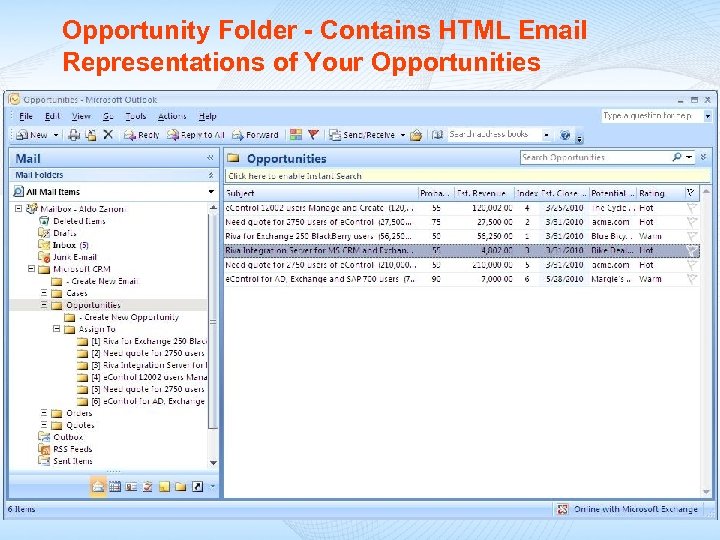 Opportunity Folder - Contains HTML Email Representations of Your Opportunities 