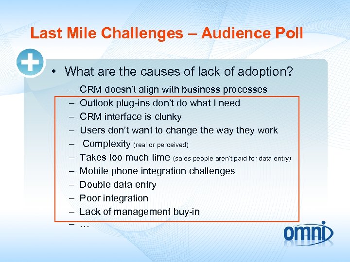 Last Mile Challenges – Audience Poll • What are the causes of lack of