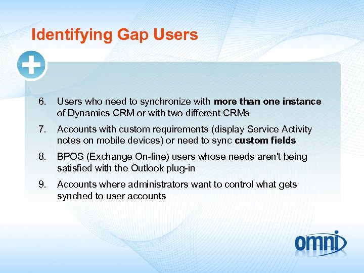 Identifying Gap Users 6. Users who need to synchronize with more than one instance