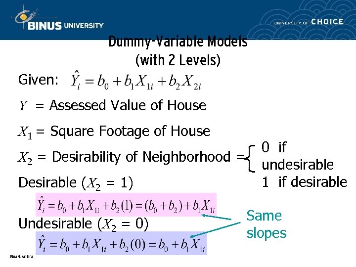 Dummy-Variable Models (with 2 Levels) Given: Y = Assessed Value of House X 1