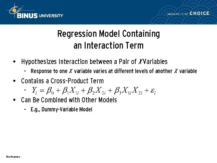Regression Model Containing an Interaction Term • Hypothesizes Interaction between a Pair of X