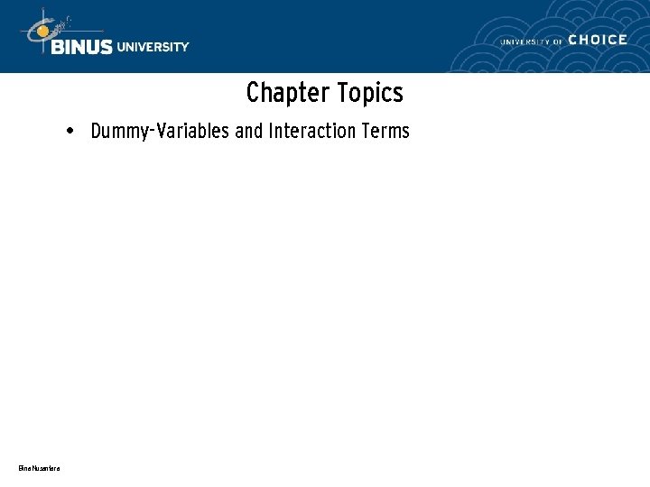 Chapter Topics • Dummy-Variables and Interaction Terms Bina Nusantara 