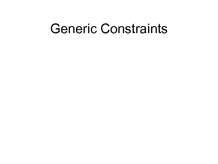 Generic Constraints 