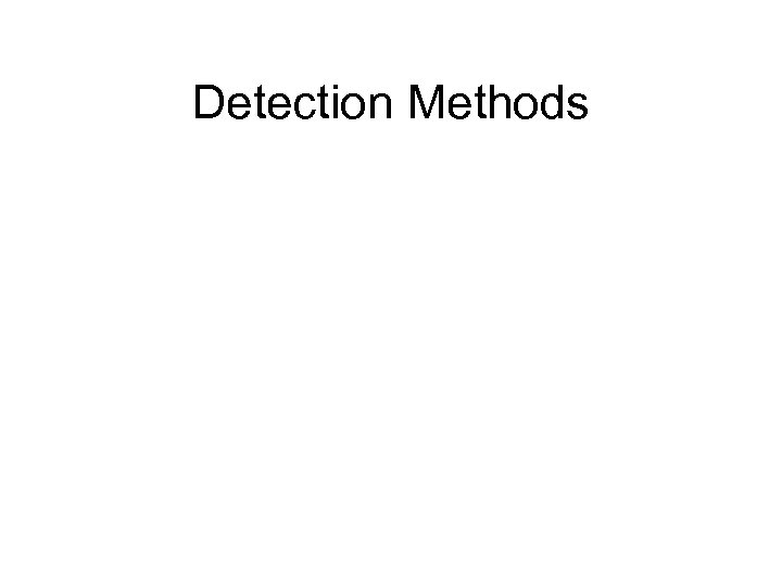 Detection Methods 