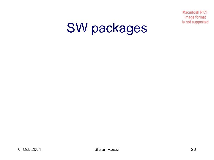 SW packages 6. Oct. 2004 Stefan Roiser 28 