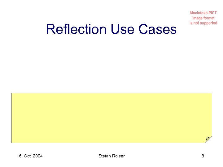 Reflection Use Cases 6. Oct. 2004 Stefan Roiser 8 