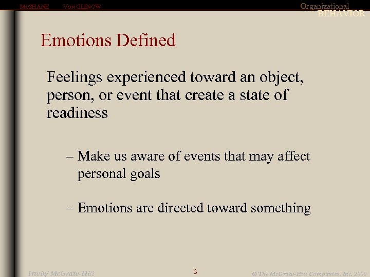 MCSHANE Organizational VON GLINOW BEHAVIOR Emotions Defined Feelings experienced toward an object, person, or
