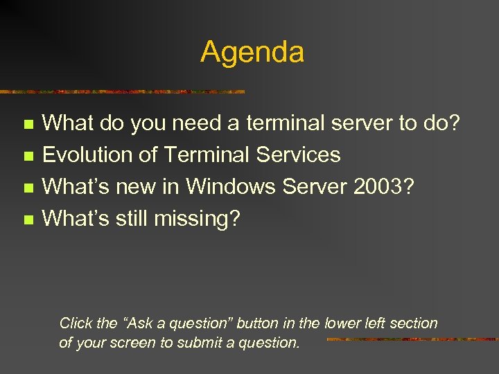 Agenda n n What do you need a terminal server to do? Evolution of