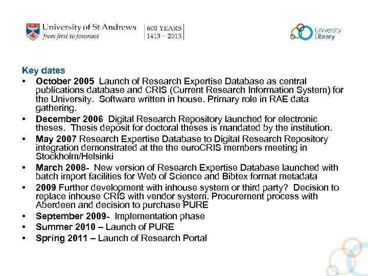 Key dates • October 2005 Launch of Research Expertise Database as central publications database