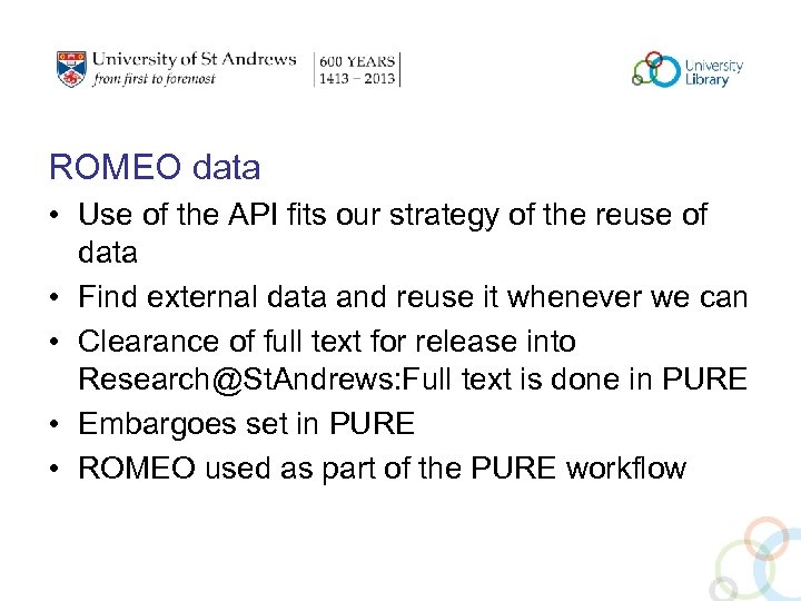 ROMEO data • Use of the API fits our strategy of the reuse of
