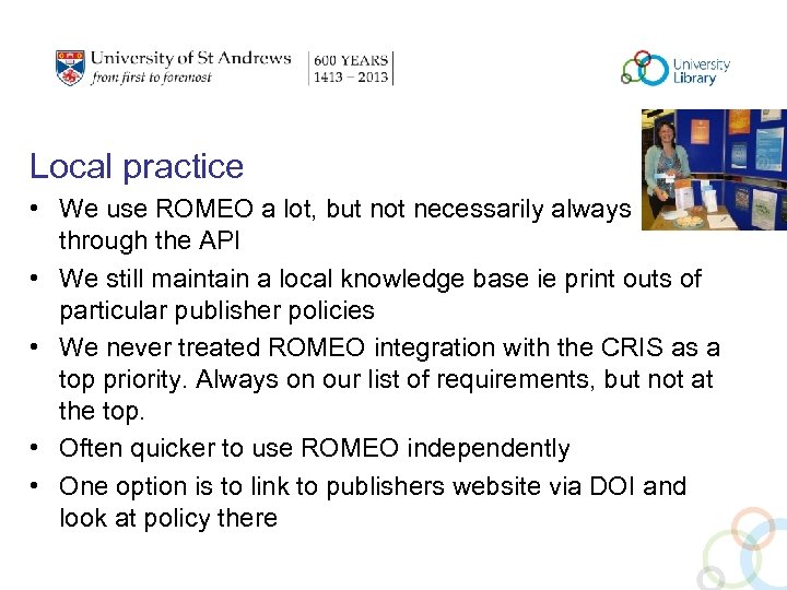 Local practice • We use ROMEO a lot, but not necessarily always through the
