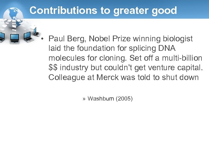 Contributions to greater good • Paul Berg, Nobel Prize winning biologist laid the foundation
