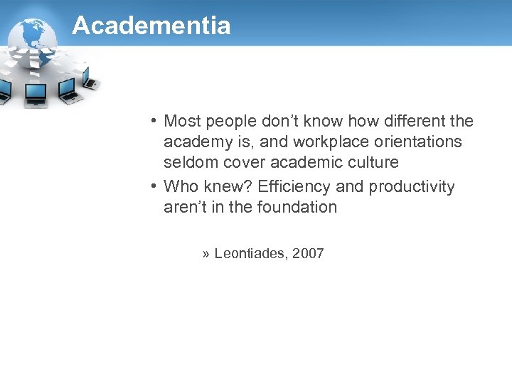 Academentia • Most people don’t know how different the academy is, and workplace orientations