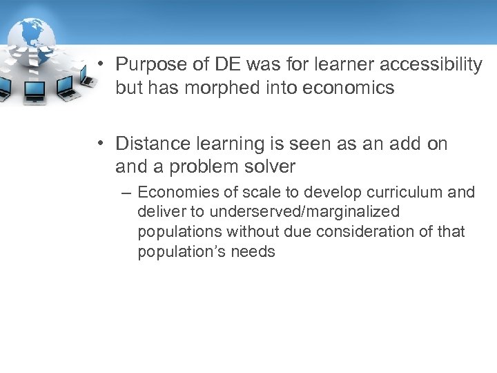  • Purpose of DE was for learner accessibility but has morphed into economics