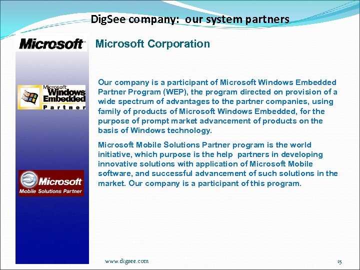 Dig. See company: our system partners Microsoft Corporation Our company is a participant of