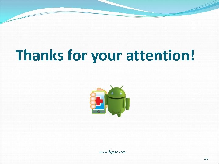 Thanks for your attention! www. digsee. com 20 