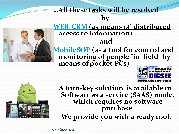 …All these tasks will be resolved by WEB-CRM (as means of distributed access to