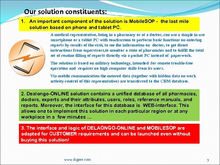 Our solution constituents: 1. An important component of the solution is Mobile. SOP -