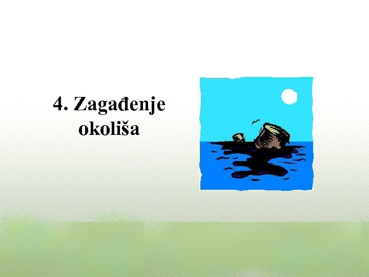 4. Zagađenje okoliša 