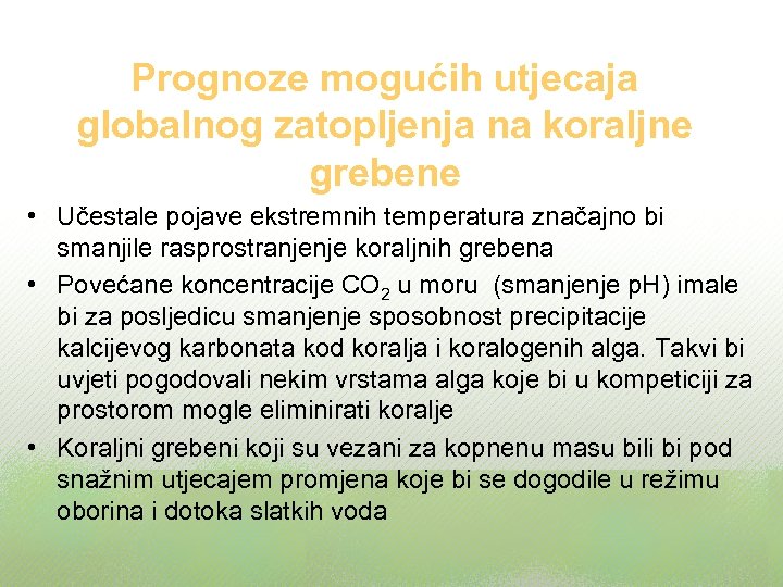 Prognoze mogućih utjecaja globalnog zatopljenja na koraljne grebene • Učestale pojave ekstremnih temperatura značajno
