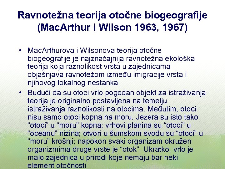 Ravnotežna teorija otočne biogeografije (Mac. Arthur i Wilson 1963, 1967) • Mac. Arthurova i