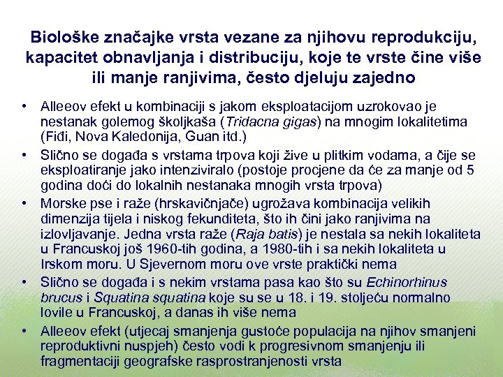 Biološke značajke vrsta vezane za njihovu reprodukciju, kapacitet obnavljanja i distribuciju, koje te vrste