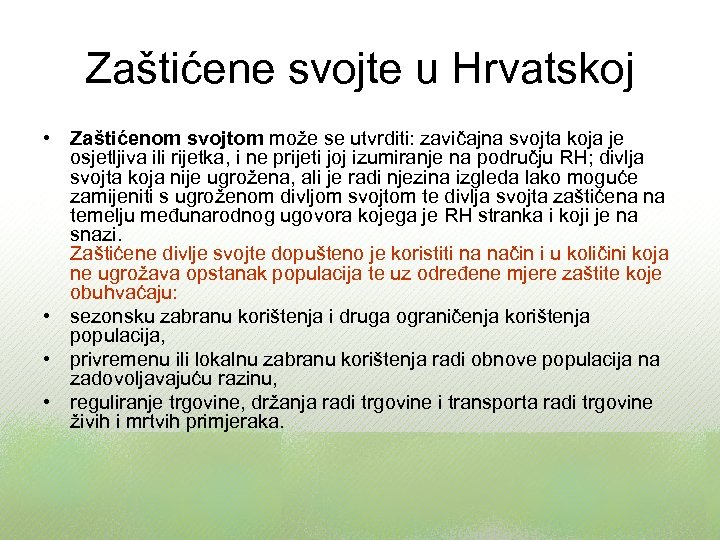 Zaštićene svojte u Hrvatskoj • Zaštićenom svojtom može se utvrditi: zavičajna svojta koja je