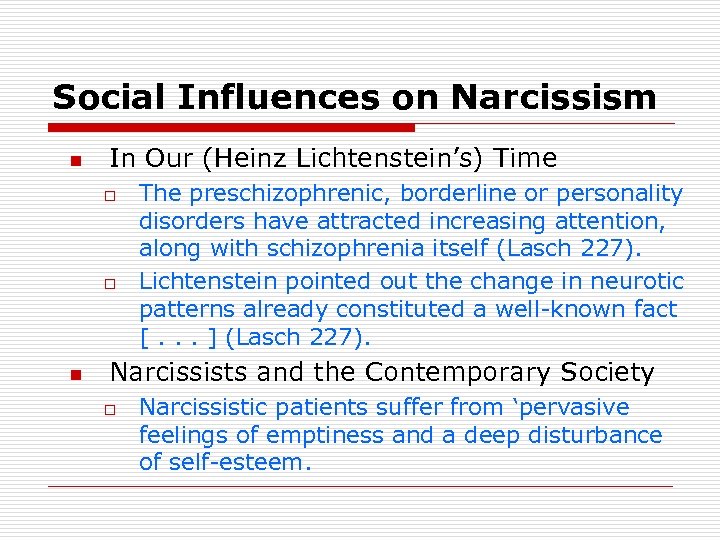 Social Influences on Narcissism n In Our (Heinz Lichtenstein’s) Time o o n The
