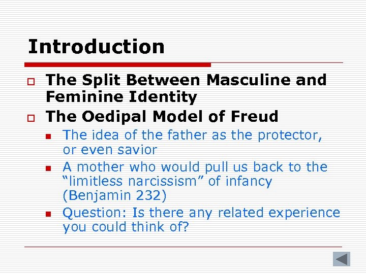Introduction o o The Split Between Masculine and Feminine Identity The Oedipal Model of