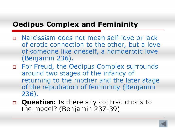 Oedipus Complex and Femininity o o o Narcissism does not mean self-love or lack